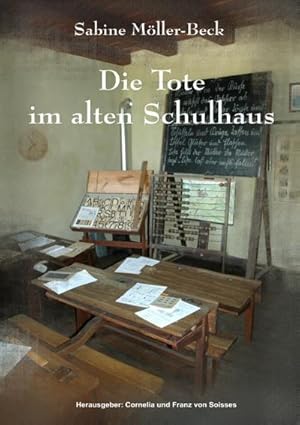 Seller image for Die Tote im alten Schulhaus for sale by BuchWeltWeit Ludwig Meier e.K.