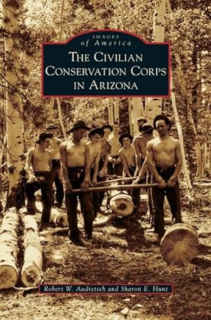 Seller image for Civilian Conservation Corps in Arizona for sale by BuchWeltWeit Ludwig Meier e.K.