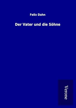 Immagine del venditore per Der Vater und die Shne venduto da BuchWeltWeit Ludwig Meier e.K.