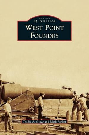 Imagen del vendedor de West Point Foundry a la venta por BuchWeltWeit Ludwig Meier e.K.