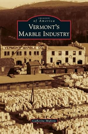 Bild des Verkufers fr Vermont's Marble Industry zum Verkauf von BuchWeltWeit Ludwig Meier e.K.