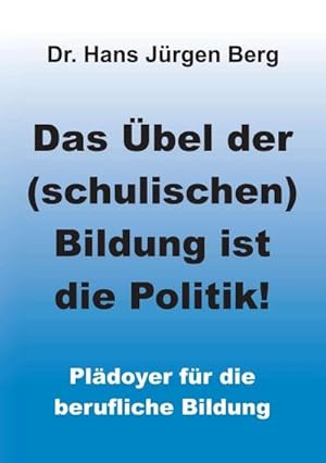 Immagine del venditore per Das bel der (schulischen) Bildung ist die Politik! venduto da BuchWeltWeit Ludwig Meier e.K.