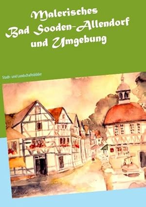 Immagine del venditore per Malerisches Bad Sooden-Allendorf und Umgebung venduto da BuchWeltWeit Ludwig Meier e.K.