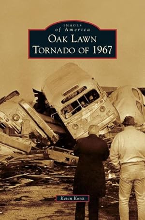 Imagen del vendedor de Oak Lawn Tornado of 1967 a la venta por BuchWeltWeit Ludwig Meier e.K.