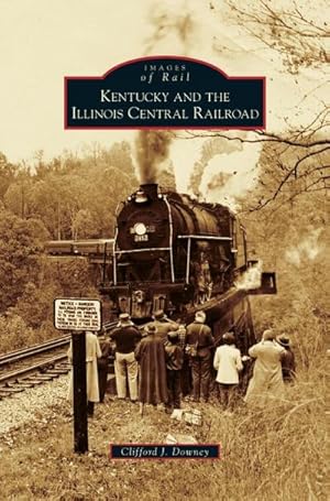 Seller image for Kentucky and the Illinois Central Railroad for sale by BuchWeltWeit Ludwig Meier e.K.