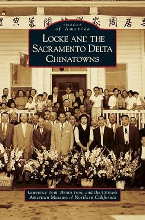Bild des Verkufers fr Locke and the Sacramento Delta Chinatowns zum Verkauf von BuchWeltWeit Ludwig Meier e.K.