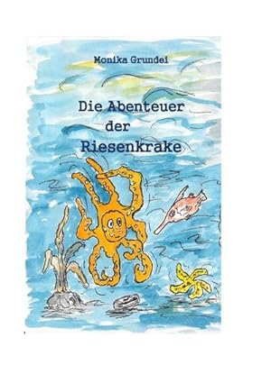 Bild des Verkufers fr Die Abenteuer der Riesenkrake zum Verkauf von BuchWeltWeit Ludwig Meier e.K.