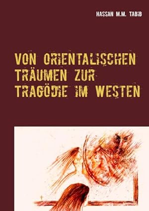 Image du vendeur pour Von orientalischen Trumen zur Tragdie im Westen mis en vente par BuchWeltWeit Ludwig Meier e.K.