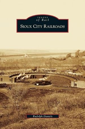 Seller image for Sioux City Railroads for sale by BuchWeltWeit Ludwig Meier e.K.