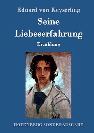 Bild des Verkufers fr Seine Liebeserfahrung zum Verkauf von BuchWeltWeit Ludwig Meier e.K.