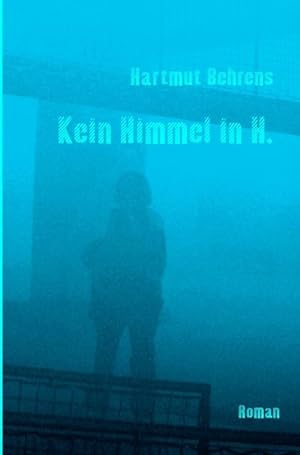 Image du vendeur pour Kein Himmel in H. mis en vente par BuchWeltWeit Ludwig Meier e.K.