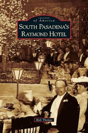 Imagen del vendedor de South Pasadena's Raymond Hotel a la venta por BuchWeltWeit Ludwig Meier e.K.