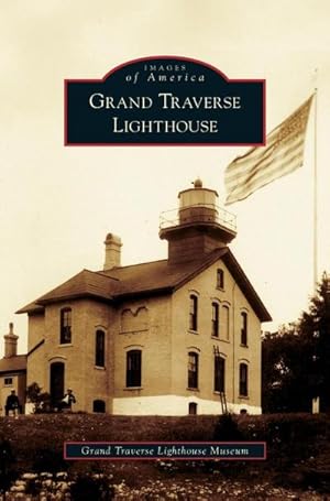 Seller image for Grand Traverse Lighthouse for sale by BuchWeltWeit Ludwig Meier e.K.