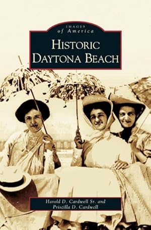 Imagen del vendedor de Historic Daytona Beach a la venta por BuchWeltWeit Ludwig Meier e.K.