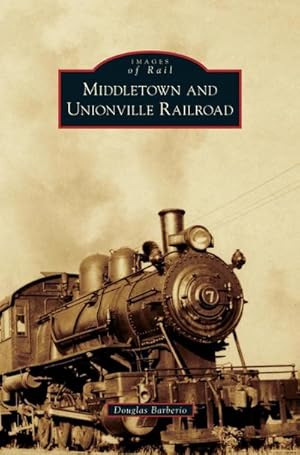 Imagen del vendedor de Middletown and Unionville Railroad a la venta por BuchWeltWeit Ludwig Meier e.K.