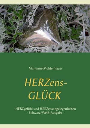 Seller image for Herzens-Glck - Herzgefhl und Herzensangelegenheiten for sale by BuchWeltWeit Ludwig Meier e.K.