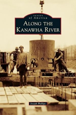 Image du vendeur pour Along the Kanawha River mis en vente par BuchWeltWeit Ludwig Meier e.K.