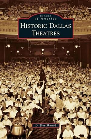Seller image for Historic Dallas Theatres for sale by BuchWeltWeit Ludwig Meier e.K.