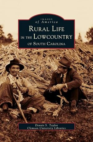 Immagine del venditore per Rural Life in the Lowcountry of South Carolina venduto da BuchWeltWeit Ludwig Meier e.K.