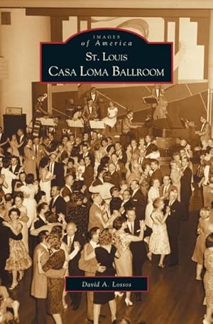 Seller image for St. Louis Casa Loma Ballroom for sale by BuchWeltWeit Ludwig Meier e.K.