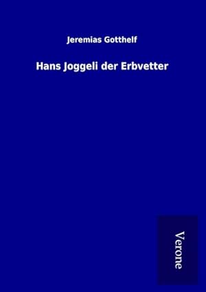 Seller image for Hans Joggeli der Erbvetter for sale by BuchWeltWeit Ludwig Meier e.K.