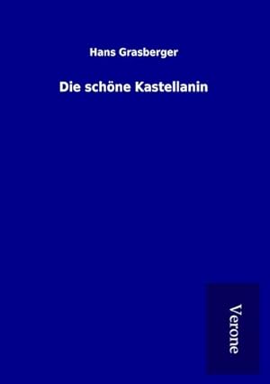 Seller image for Die schne Kastellanin for sale by BuchWeltWeit Ludwig Meier e.K.