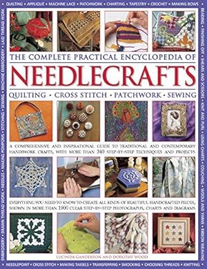 Seller image for The Complete Practical Encyclopedia of Needlecrafts: Quilting Cross Stitch Patchwork Sewing for sale by WeBuyBooks