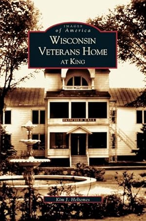 Imagen del vendedor de Wisconsin Veterans Home at King a la venta por BuchWeltWeit Ludwig Meier e.K.