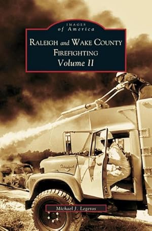 Seller image for Raleigh and Wake County Firefighting Vol. II for sale by BuchWeltWeit Ludwig Meier e.K.