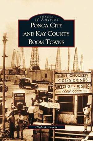 Immagine del venditore per Ponca City and Kay County Boom Towns venduto da BuchWeltWeit Ludwig Meier e.K.