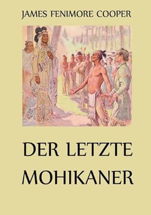 Bild des Verkufers fr Der letzte Mohikaner zum Verkauf von BuchWeltWeit Ludwig Meier e.K.