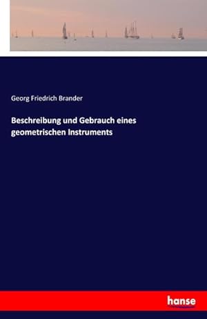 Imagen del vendedor de Beschreibung und Gebrauch eines geometrischen Instruments a la venta por BuchWeltWeit Ludwig Meier e.K.