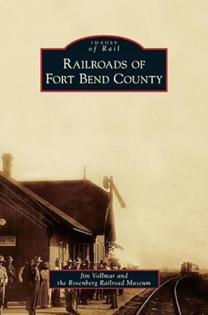 Seller image for Railroads of Fort Bend County for sale by BuchWeltWeit Ludwig Meier e.K.