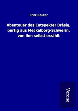 Seller image for Abenteuer des Entspekter Brsig, brtig aus Meckelborg-Schwerin, von ihm selbst erzhlt for sale by BuchWeltWeit Ludwig Meier e.K.