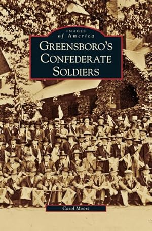 Seller image for Greensboro's Confederate Soldiers for sale by BuchWeltWeit Ludwig Meier e.K.