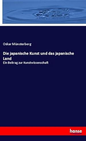 Seller image for Die japanische Kunst und das japanische Land for sale by BuchWeltWeit Ludwig Meier e.K.