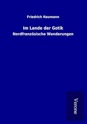 Seller image for Im Lande der Gotik for sale by BuchWeltWeit Ludwig Meier e.K.