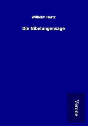 Image du vendeur pour Die Nibelungensage mis en vente par BuchWeltWeit Ludwig Meier e.K.
