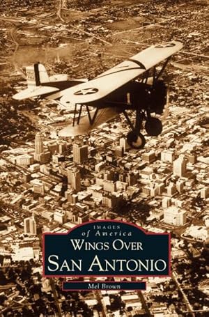 Seller image for Wings Over San Antonio for sale by BuchWeltWeit Ludwig Meier e.K.