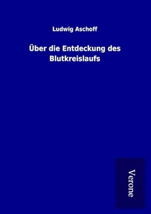 Bild des Verkufers fr ber die Entdeckung des Blutkreislaufs zum Verkauf von BuchWeltWeit Ludwig Meier e.K.