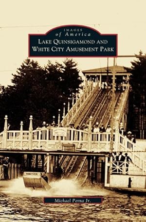 Seller image for Lake Quinsigamond and White City Amusement Park for sale by BuchWeltWeit Ludwig Meier e.K.