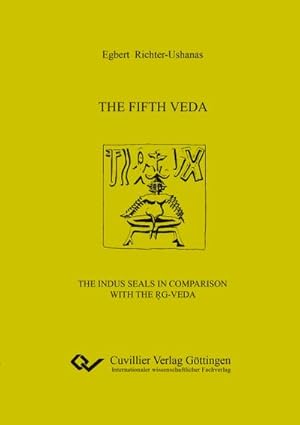Imagen del vendedor de The fifth Veda. The Indus seals in comparison with the Rg-Veda a la venta por BuchWeltWeit Ludwig Meier e.K.