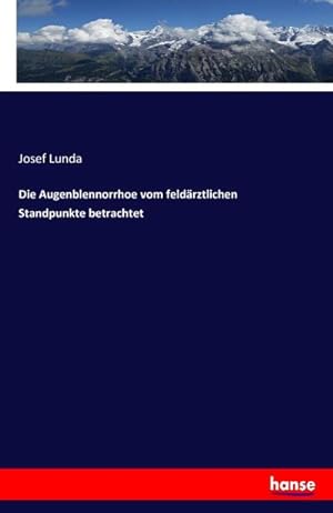 Seller image for Die Augenblennorrhoe vom feldrztlichen Standpunkte betrachtet for sale by BuchWeltWeit Ludwig Meier e.K.