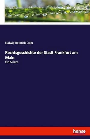 Image du vendeur pour Rechtsgeschichte der Stadt Frankfurt am Main mis en vente par BuchWeltWeit Ludwig Meier e.K.