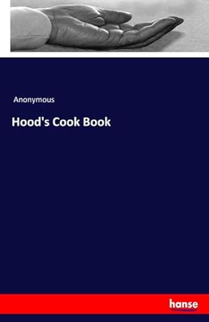 Imagen del vendedor de Hood's Cook Book a la venta por BuchWeltWeit Ludwig Meier e.K.