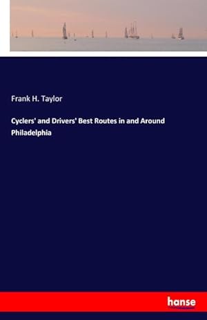 Seller image for Cyclers' and Drivers' Best Routes in and Around Philadelphia for sale by BuchWeltWeit Ludwig Meier e.K.