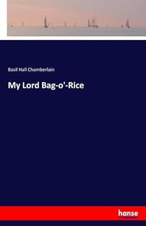 Imagen del vendedor de My Lord Bag-o'-Rice a la venta por BuchWeltWeit Ludwig Meier e.K.