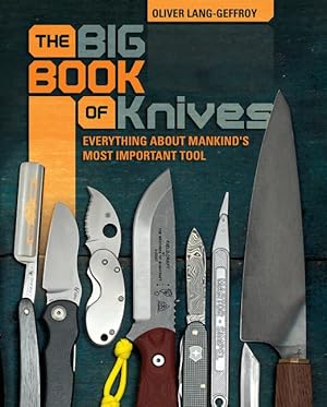 Bild des Verkufers fr The Big Book of Knives: Everything about Mankind\ s Most Important Tool zum Verkauf von moluna