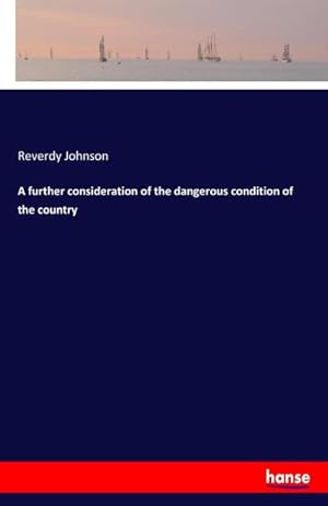 Imagen del vendedor de A further consideration of the dangerous condition of the country a la venta por BuchWeltWeit Ludwig Meier e.K.