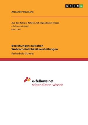 Imagen del vendedor de Beziehungen zwischen Wahrscheinlichkeitsverteilungen a la venta por BuchWeltWeit Ludwig Meier e.K.